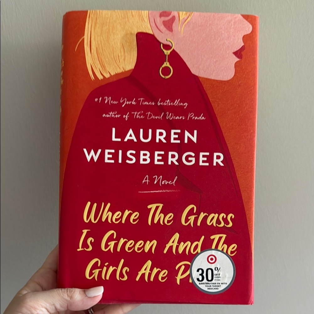 Lauren Weisberger Novel - Where the Grass is Green & the Girls are Pretty